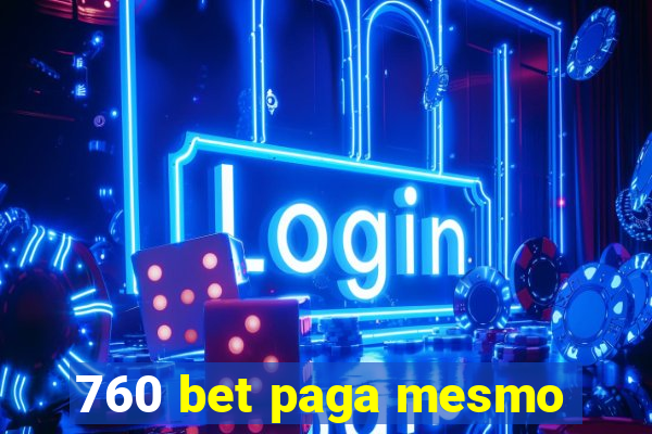 760 bet paga mesmo